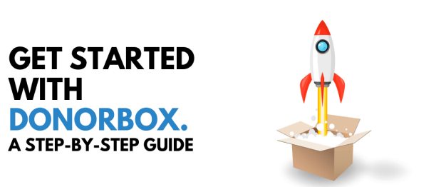 Get Started with Donorbox Get Started with Donorbox