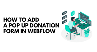 How to Add a Pop up Donation Form in Webflow How to Add a Pop up Donation Form in Webflow