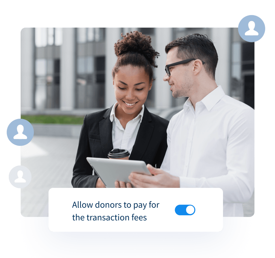 Ask donors to cover fees Ask donors to cover fees