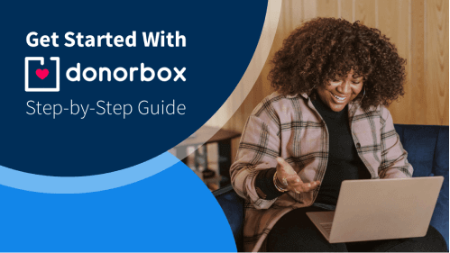 Get Started with Donorbox Get Started with Donorbox