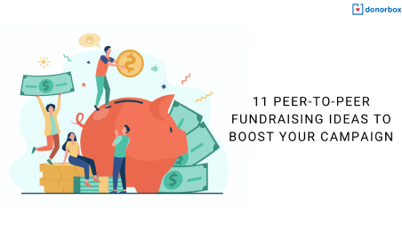 11 Peer-to-Peer Fundraising Ideas to Boost Your Campaign 11 Peer-to-Peer Fundraising Ideas to Boost Your Campaign